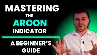 Mastering the Aroon Indicator A Beginner’s Guide [upl. by Runck633]