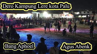 Dero Kampung LereKota Palu‼️Bang Aphoel amp Agus Abenk [upl. by Hollander206]