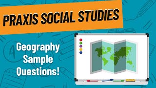 Geography Practice Questions for Praxis Social Studies 5081 [upl. by Ecilahs]