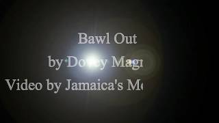 Bawl Out  Dovey Magnum Lyrics [upl. by Roselani]