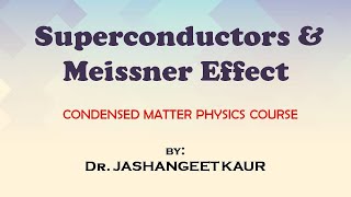 Superconductivity amp Meissner Effect II CMP Lectures II Dr Jashangeet Kaur [upl. by Nnybor819]