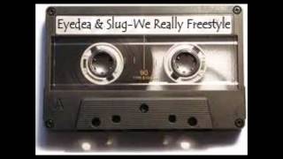 Eyedea amp Slug  We Really Freestyle  Full Tape [upl. by Nanci]