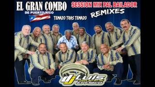 EL GRAN COMBO MIX  REMIXES  DJ LUIS EL FLACO  EL DE LOS TEMAZOS [upl. by Myrna]