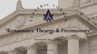 Esoteric Corner Renaissance Theurgy amp Freemasonry [upl. by Nellahs127]