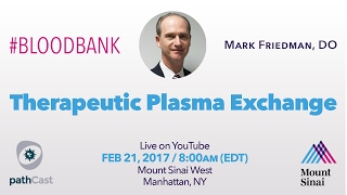 Therapeutic plasma exchange  Dr Friedman Mount Sinai TRANSFUSIONMEDICINE [upl. by Estrella]