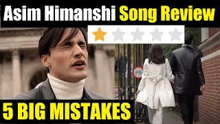 5 BIG MISTAKES of Asim Himanshi Song PINJRA ASIM RIAZ HIMANSHI KHURANA Latest PUNJABI Song 2022 [upl. by Buskus]