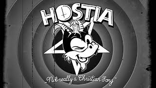 HOSTIA  Not Really A Christian Song [upl. by Lewin]