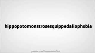 How to pronounce hippopotomonstrosesquippedaliophobia [upl. by Marget]