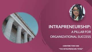 Intrapreneurship A Pillar to Organizational Success [upl. by Aical]