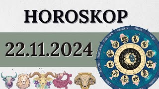 HOROSKOP FÜR 22 NOVEMBER 2024 FÜR ALLE STERNZEICHEN [upl. by Wilterdink]