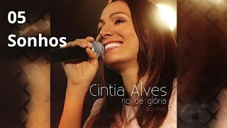 CD Cintia Alves  Rio De Glória  05 Sonhos [upl. by Harewood]