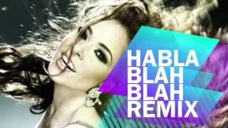 Gloria Trevi  Habla Blah Blah REMIX [upl. by Flavius994]