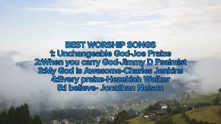 Unchangeable God  Most Amazing Worship Songs [upl. by Melcher]