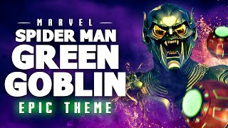 Green Goblin Theme  EPIC VERSION OG SpiderMan x Amazing SpiderMan 2 [upl. by Janaye]