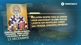 Sfântul Ierarh Spiridon Episcopul Trimitundei Făcătorul de minuni – 12 decembrie Sinaxar [upl. by Jessalyn223]