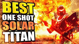 NEW BEST ONE SHOT SOLAR CHAMPION TITAN BUILD THIS BUILD DESTROYS PVE  DESTINY 2 [upl. by Lehcar]