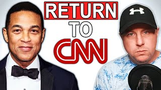 Don Lemon RETURNING to CNN [upl. by Forrester]