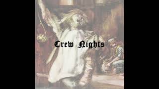 Crew Nights [upl. by Elrak]