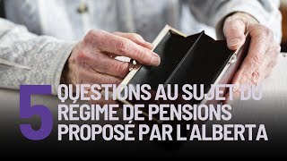 5 questions au sujet du régime de pensions proposé par lAlberta [upl. by Emmer10]