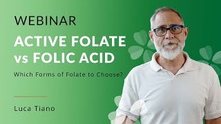 Active Folate vs Folic Acid Which Forms of Folate to Choose  Presented by Luca Tiano [upl. by Harpole232]