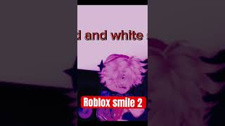 Roblox smile 2 skyeriley newbrain likebloodonwhitesatin deathofme roblox smile2 [upl. by Annahsar]