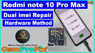 Redmi Note 10 Pro Max Dual imei Repair Hardware Method GsmProFix [upl. by Kurt]