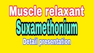 succinylcholine machanism dose calculation adverse effects indication contraindication [upl. by Franckot]