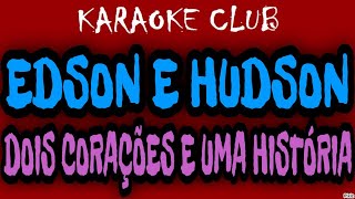 EDSON E HUDSON  DOIS CORAÇÕES E UMA HISTÓRIA DVD  KARAOKÊ [upl. by Nasar]