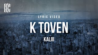 Kaliii  K Toven  Lyrics [upl. by Tolley]