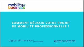 Comment réussir votre projet de mobilité professionnelle [upl. by Kreindler]