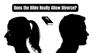 Does the Bible Really Allow Divorce Unpacking Scripture’s View [upl. by Clabo]