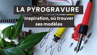 6  Inspiration où trouver ses modèles à pyrograver  Série vidéos débuter en pyrogravure sur bois [upl. by Aryt76]