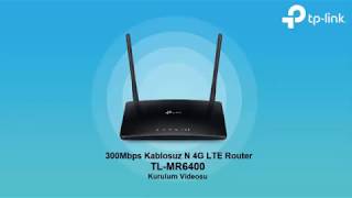 300Mbps Kablosuz N 4G LTE Router TLMR6400 Kurulum Vidoesu [upl. by Suoivatco]