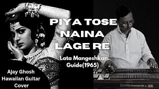 Piya Tose Naina Lage Re  Guitar Cover By Ajay Ghosh [upl. by Sesiom]