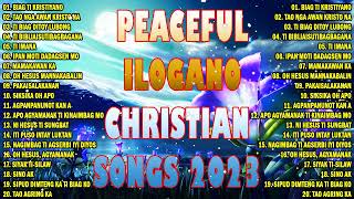 PEACEFUL ILOCANO CHRISTIAN SONGS 2023 🌸🌸 nonstop ilocano christian songs 2023 🌸🌸 [upl. by Eshelman]