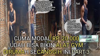 Cuma Modal Rp20000 Udah Bisa Bikin Alat Gym Dirumah part3 [upl. by Grissel]