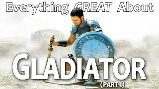 Everything GREAT About Gladiator Part 1 [upl. by Tito776]