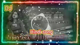 MujhSeSadikorogi2024HindiDjRemixSongDjBelasaRemix Hindi gana song DJ remix Hindi vikash [upl. by Anitnelav]