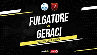 Fulgatore  Geraci LIVE  Eccellenza Sicilia  Diretta Calcio [upl. by Rehotsirk]