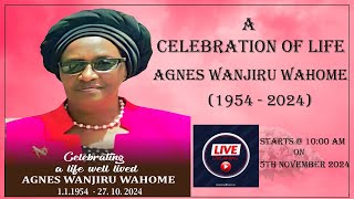 A CELEBRATION OF LIFE  AGNES WANJIRU WAHOME [upl. by Ingram]