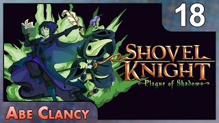 Leftovers  18  Abe Clancy Plays Shovel Knight Plague of Shadows [upl. by Noslen]