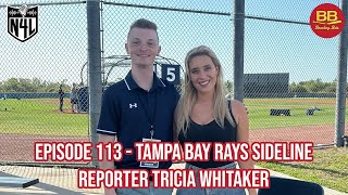 Episode 113  Tampa Bay Rays Sideline Reporter Tricia Whitaker [upl. by Rourke]