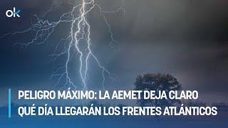 Peligro MÁXIMO en España la AEMET deja claro qué día llegarán los frentes atlánticos [upl. by Nolan]