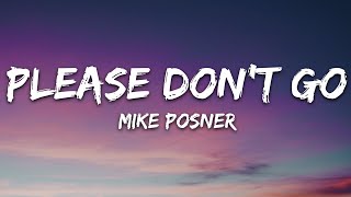 Mike Posner  Please Dont Go Lyrics [upl. by Nylle]