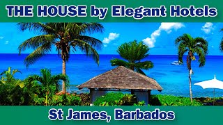 The House Barbados By Elegant Hotels [upl. by Shank]