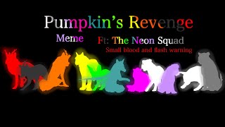 Pumpkin’s Revenge Meme  Ft The Neon Squad [upl. by Natrav]