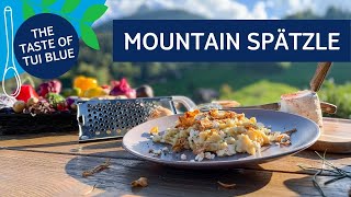 Mountain Spaetzle  Easy cooked  The Taste of TUI BLUE  BLUE® TASTE [upl. by Julianne]