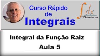 GRINGS  INTEGRAIS  Integral da Função Raiz   Aula 5 [upl. by Yraeg]