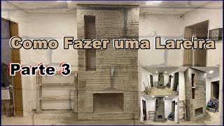 Construindo uma Lareira parte 3 [upl. by Einolem449]