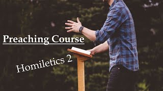 Preaching Course Homiletics Part 2 [upl. by Mechelle]